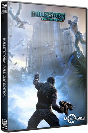 Bulletstorm: Full Clip Edition (2017) (RePack от R.G. Механики) PC
