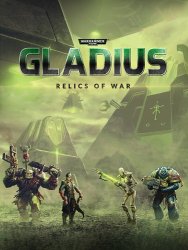 Warhammer 40,000: Gladius - Relics of War: Deluxe Edition (2018/Лицензия) PC