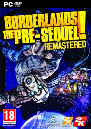 Borderlands The Pre Sequel Remastered [v 1.0.9 + 7 DLC] (2019/PC/Русский), RePack от FitGirl